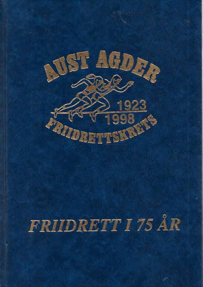 Aust-Agder friidrett 75 år 1923-1998