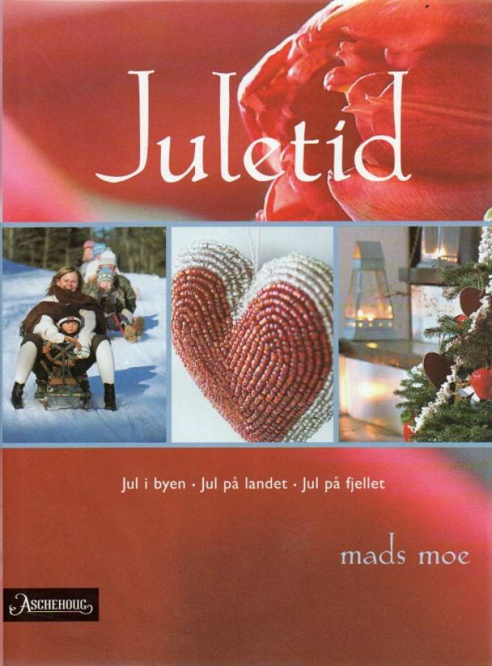 Juletid – Jul i byen - Jul på landet - Jul på fjellet
