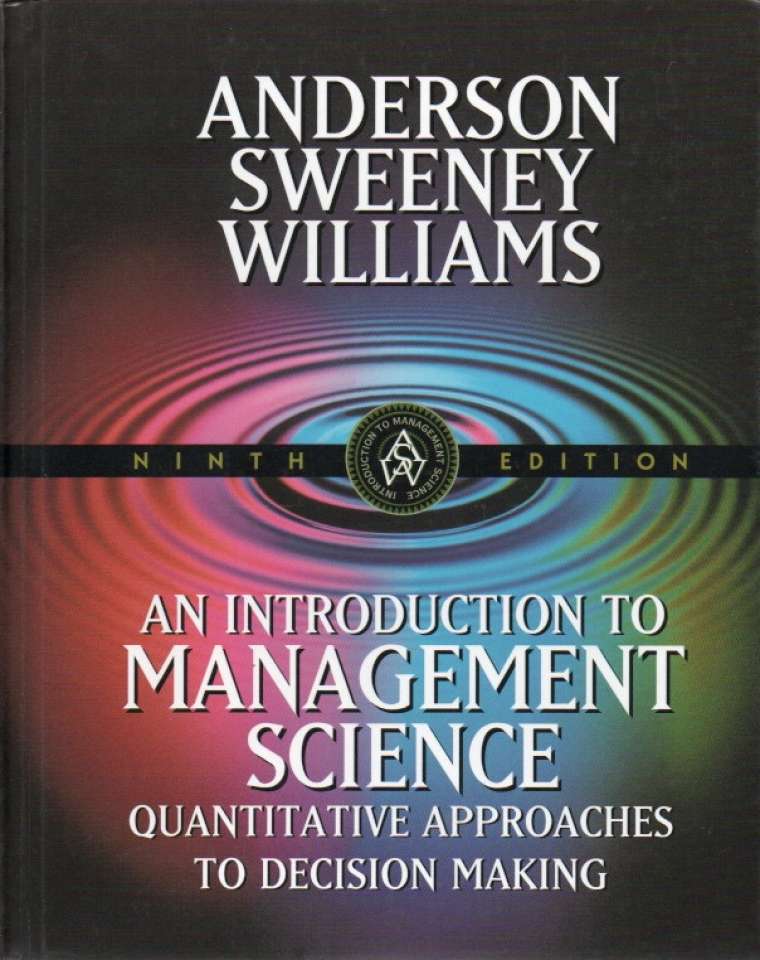 An introduction to management science – Quantitative approaches to decision making