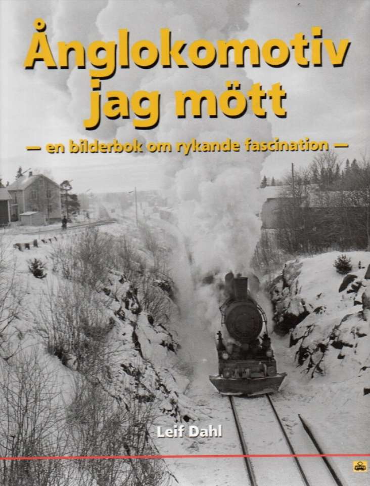 Ånglokomotiv jag mött – en bilderbok om rykande fascination