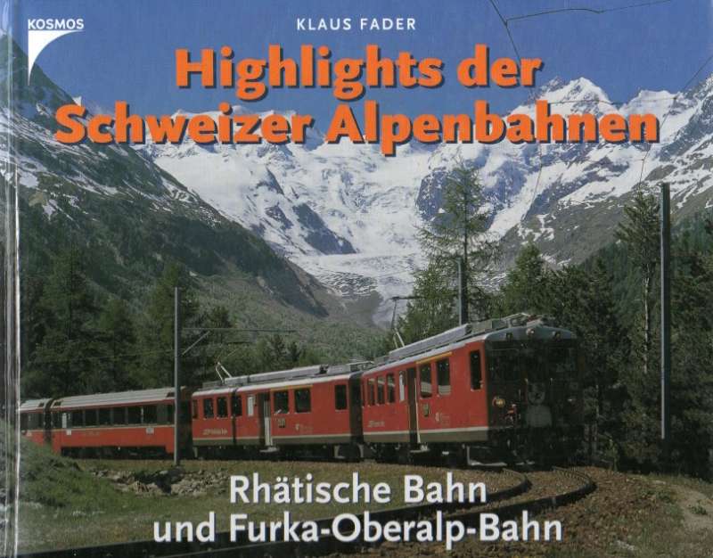 Highlights der Schweizer Alpenbahnen – Rhätische Bahn und Furka-Oberalp-Bahn