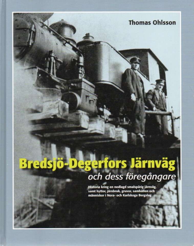 Bredsjö-Degerfors Järnväg och dess föregångare