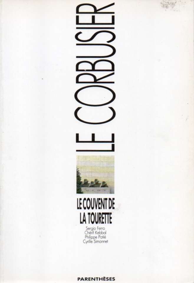 Le Corbusier – Le Couvent de la Tourette