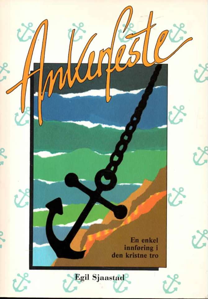 Ankerfeste – En enkel innføring i den kristne tro