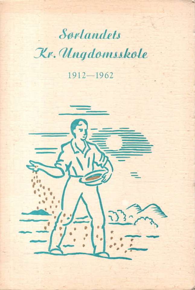 Sørlandets kristelige ungdomsskole 1912-1962