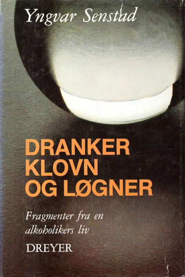 Dranker klovn og løgner – Fragmenter fra en alkoholikers liv