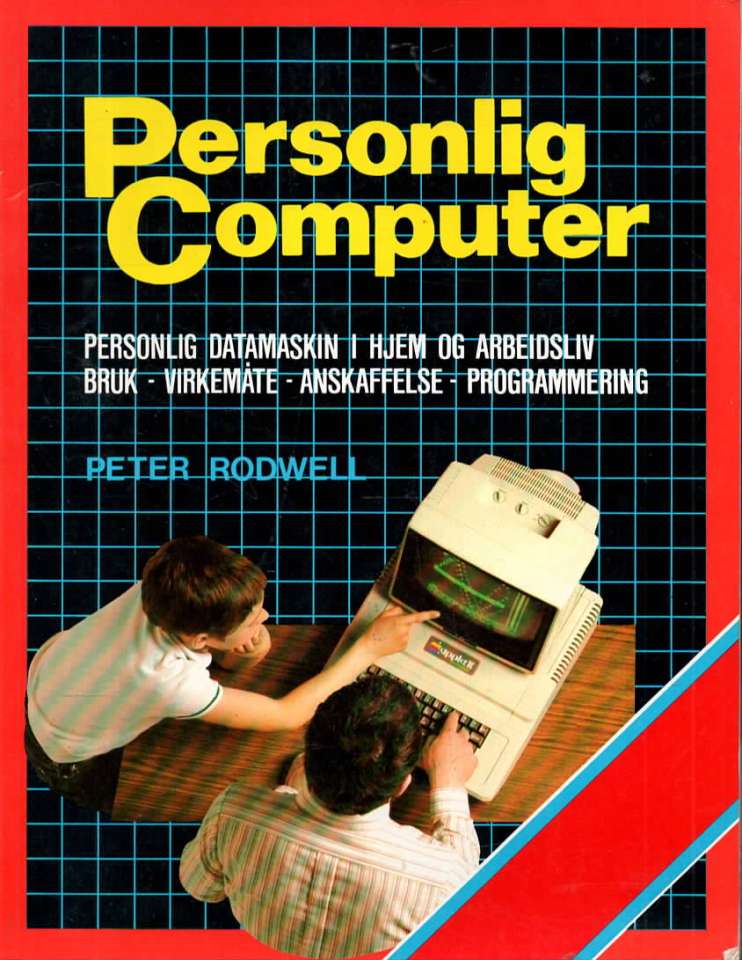 Personlig Computer – Personlig datamaskin i hjem og arbeidsliv