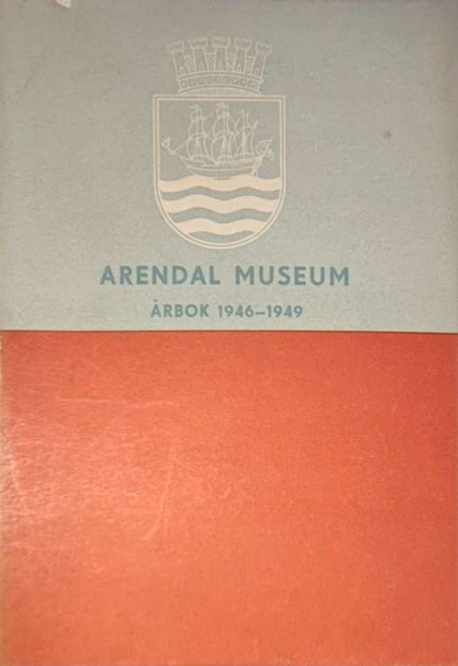 Arendal Museum - årbok 1946-1949