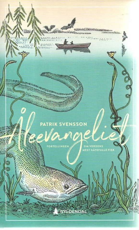 Åleevangeliet – Fortellingen om verdens mest gåtefulle fisk