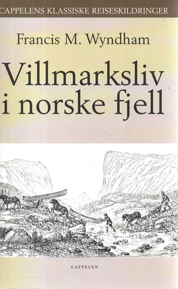 Villmarksliv i norske fjell for hundre år siden