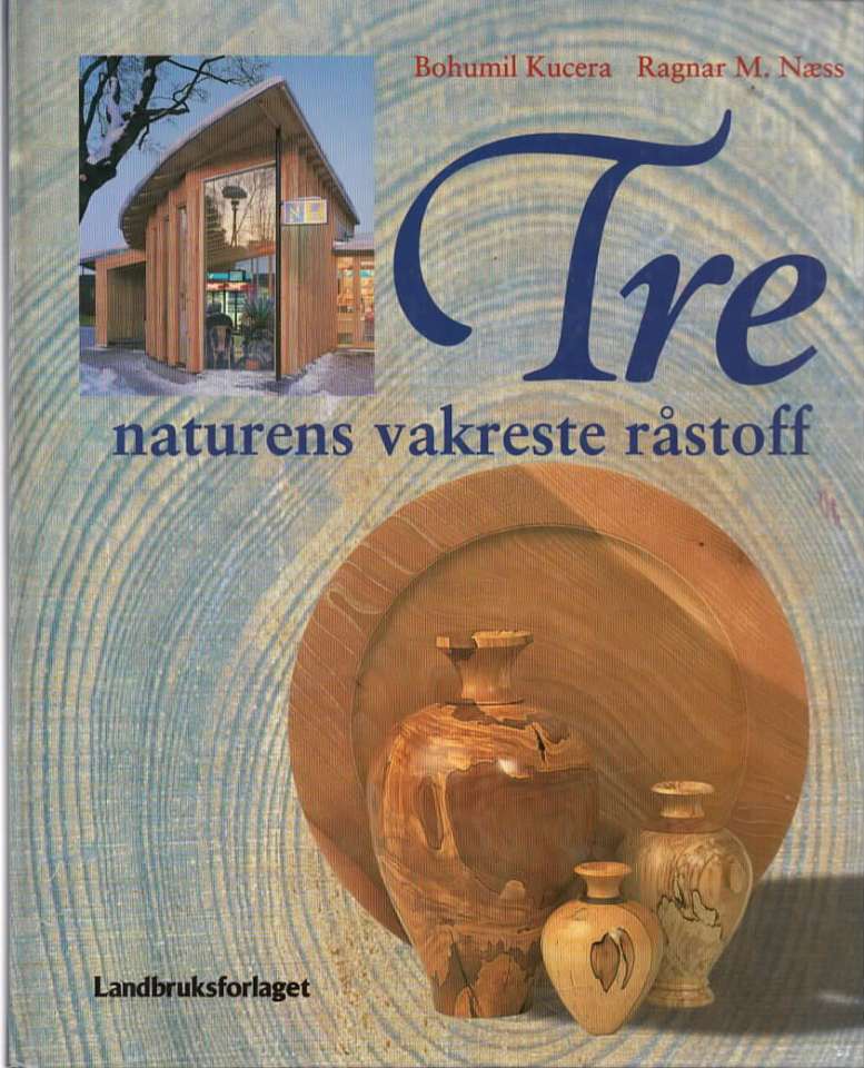 Tre – naturens vakreste råstoff