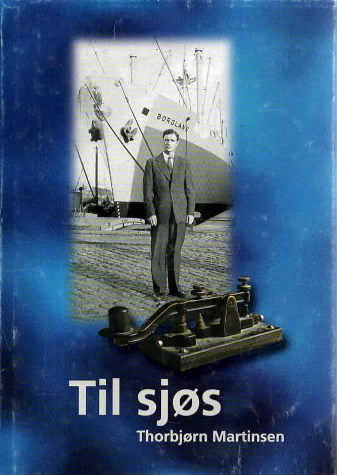 Til sjøs  – en beretning av Thorbjørn Martinsen