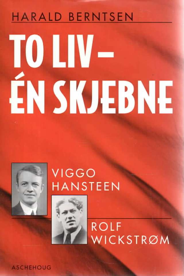 To liv – én  skjebne Viggo Hansteen Rolf Wickstrøm