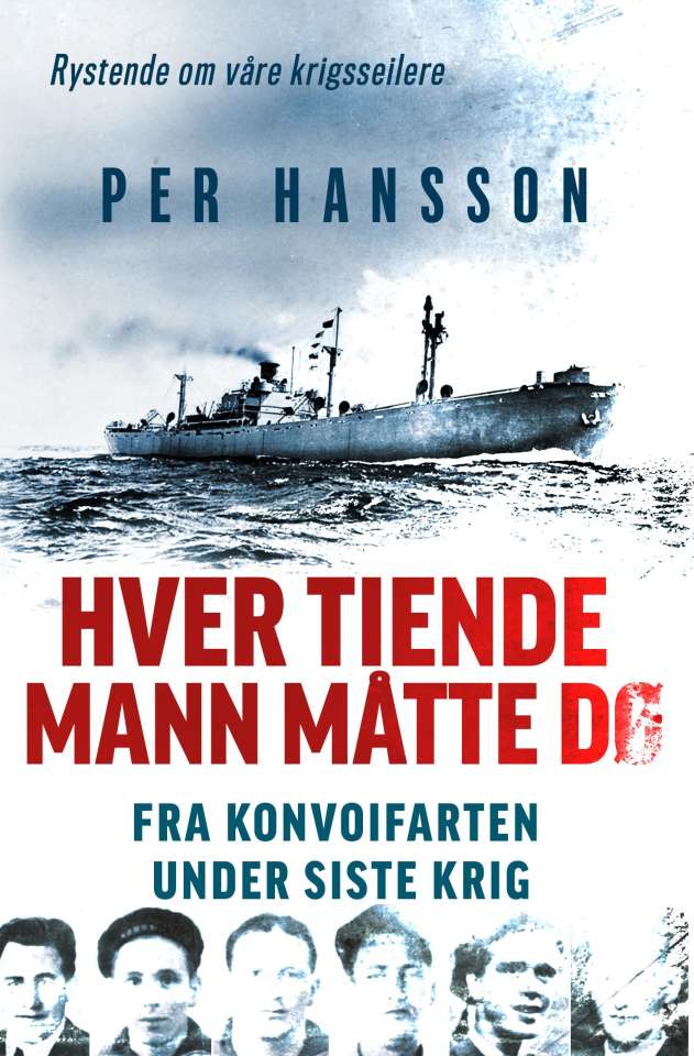 Hver tiende mann måtte dø - fra konvoifarten under siste krig