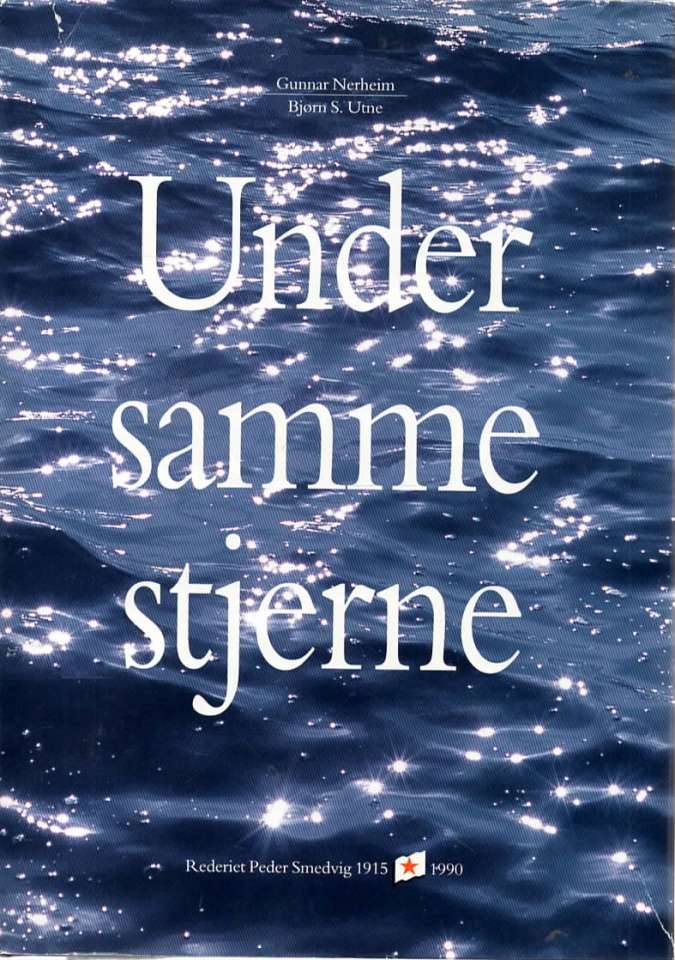 Under samme stjerne – Rederiet Peder Smedvig 1915 - 1990