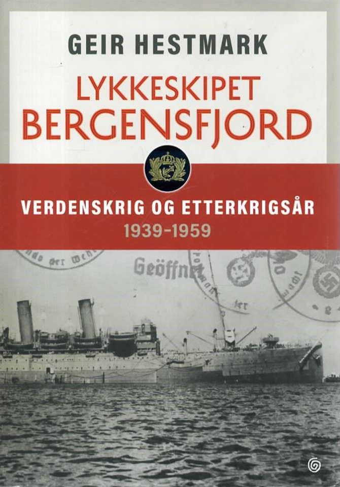 Lykkeskipet Bergensfjord. Verdenskrig og etterkrigsår 1939-1959