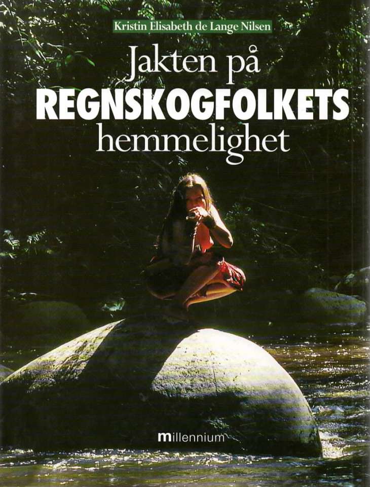 Jakten på regnskogsfolkets hemmelighet