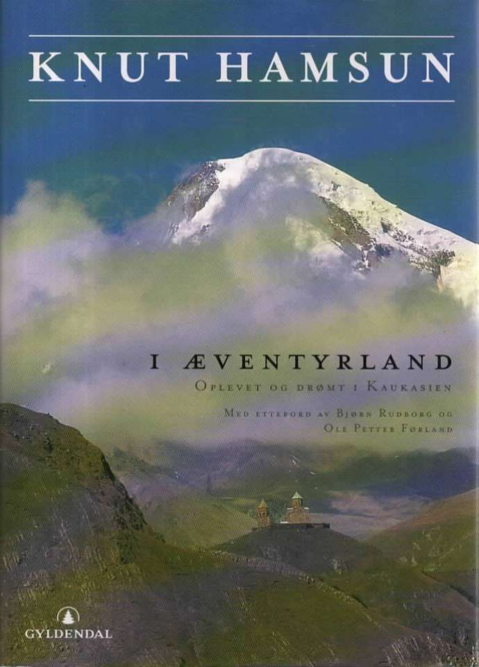 I Æventyrland – Opplevet og drømt i Kaukasus