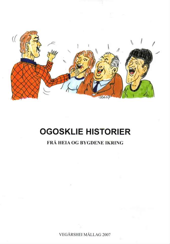 Ogosklie historier fra Heia og bygdene ikring