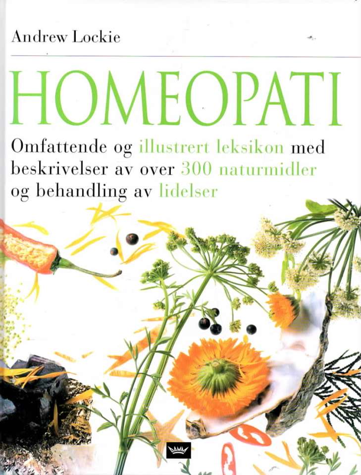 Homeopati – Omfattende og illustrert leksikon med beskrivelser av over 300 naturmidler og behandling av lidelser