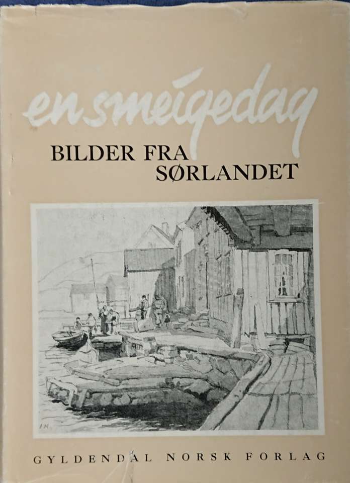 En smeigedag. Bilder fra Sørlandet. Et utvalg noveller, romankapitler, epistler og dagboksblad ved Julius Hougen