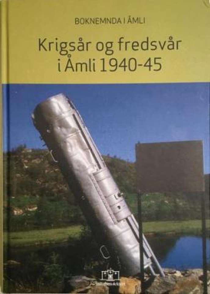 Krigsår og fredsvår i Åmli 1940-1945