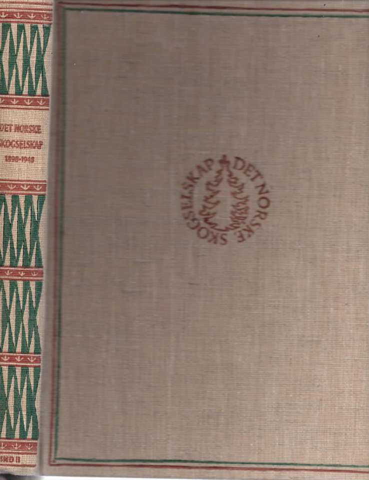 Det norske skogselskap 1898-1948 Bind II
