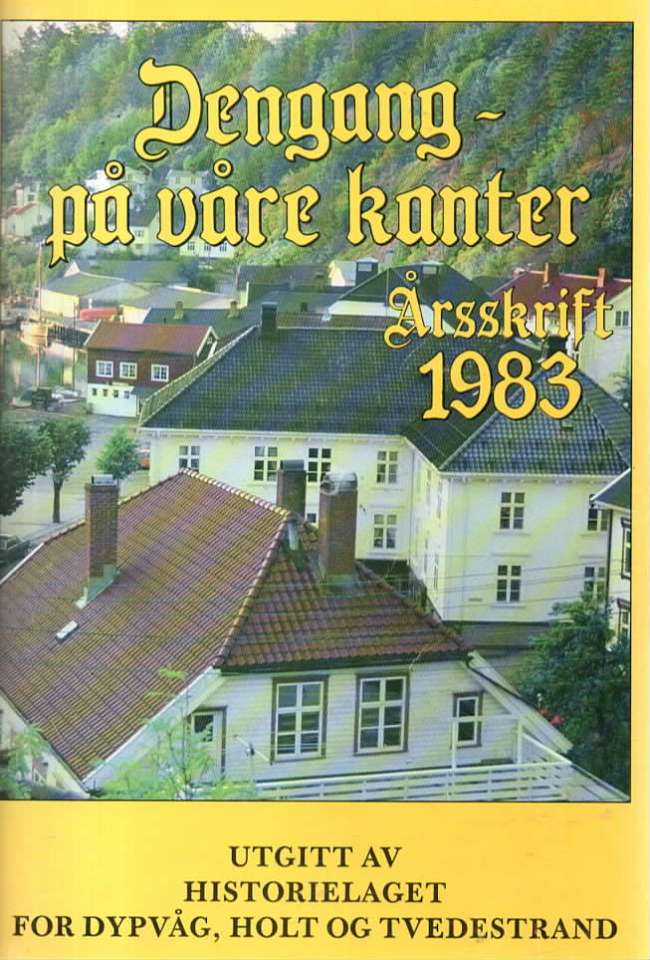 Dengang - på våre kanter Årsskrift 1983