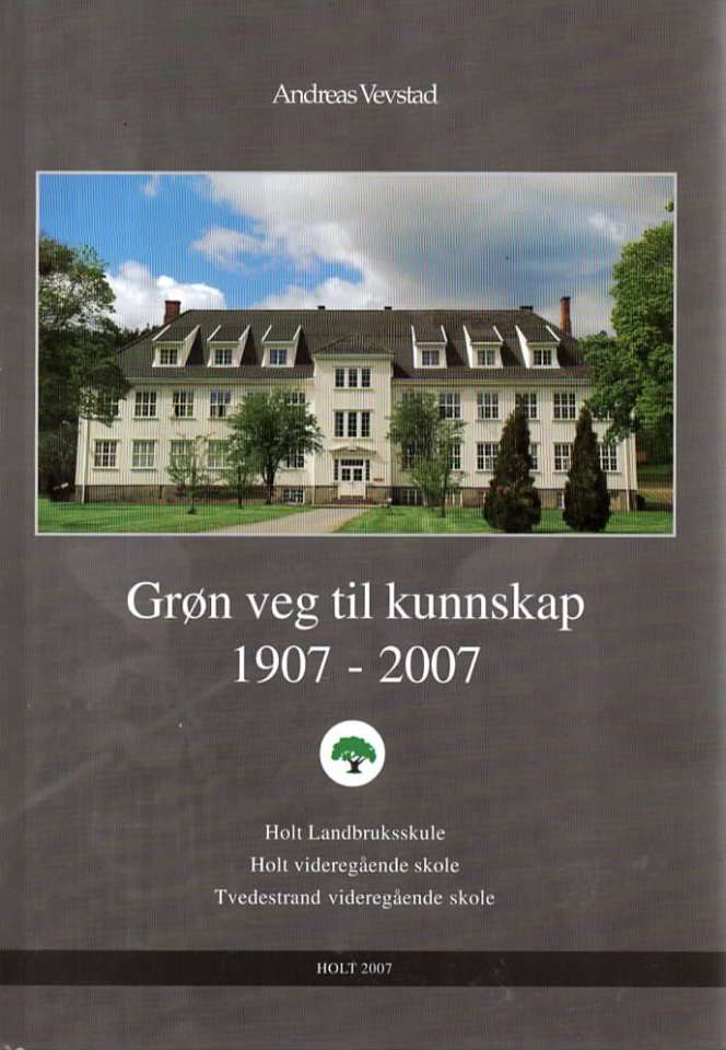 Grøn veg til kunnskap 1907 - 2007