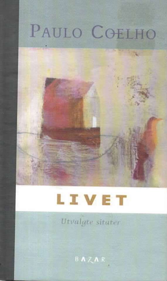 Livet – utvalgte sitater