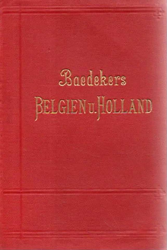 Belgien und Holland nebst Luxemburg. Handbuch für Reisende. 24. Auflage.