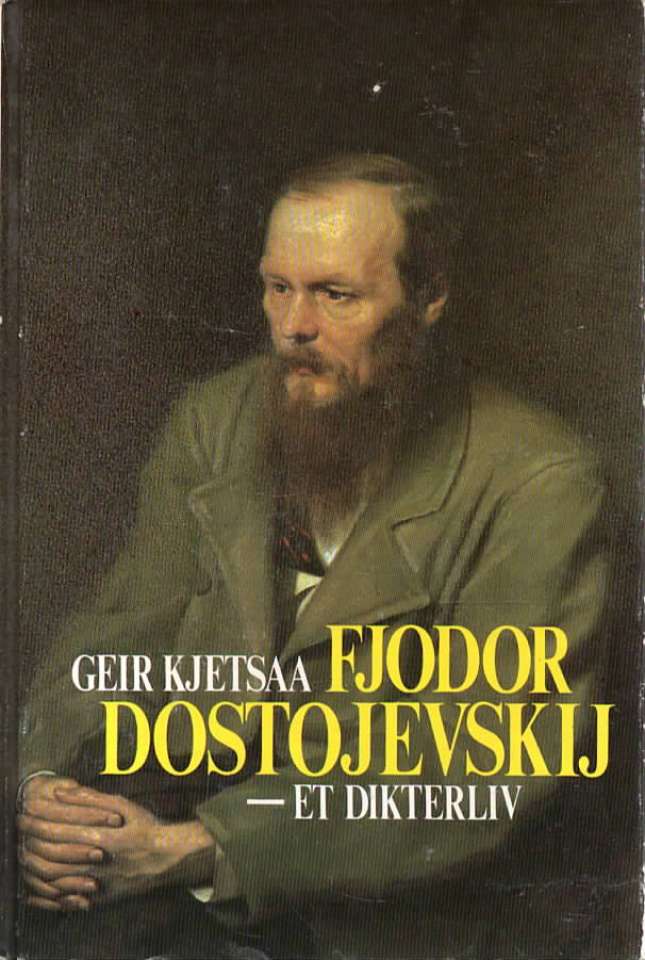Fjordor Dostojevskij – Et dikterliv