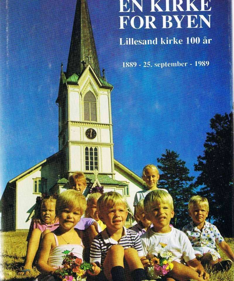 En kirke for byen. Lillesand kirke 100 år