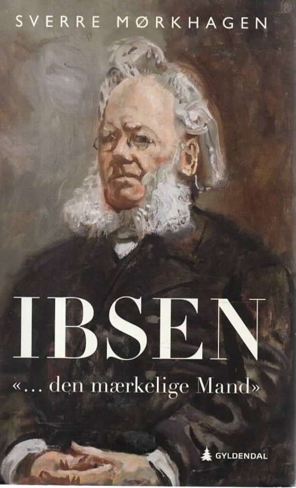 Ibsen – den mærkelige Mand