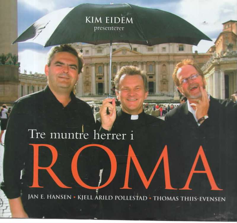 Tre muntre herrer i Roma – Jan E. Hansen, Kjell A. Pollestad og Thomas Thiis-Evensen