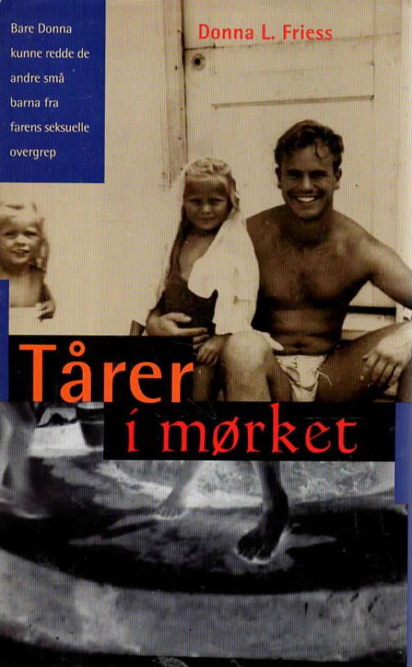 Tårer i mørket – Bare Donna kunne redde de andre små barna fra farens seksuelle overgrep