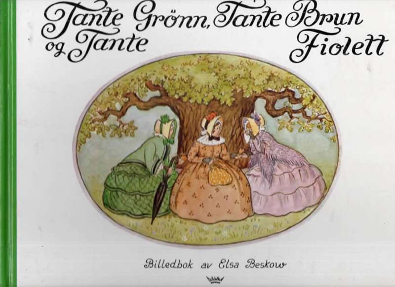 Tante Grønn, Tante Brun og Tante Fiolett