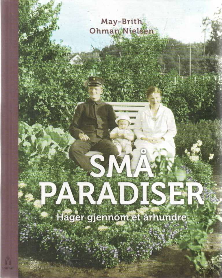 Små paradiser – Hager gjennom et århundre