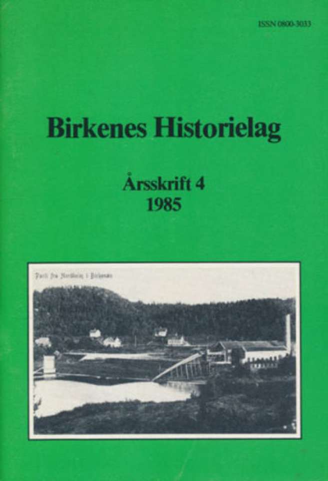BIRKENES HISTORIELAG. Årsskrift 4. 1985