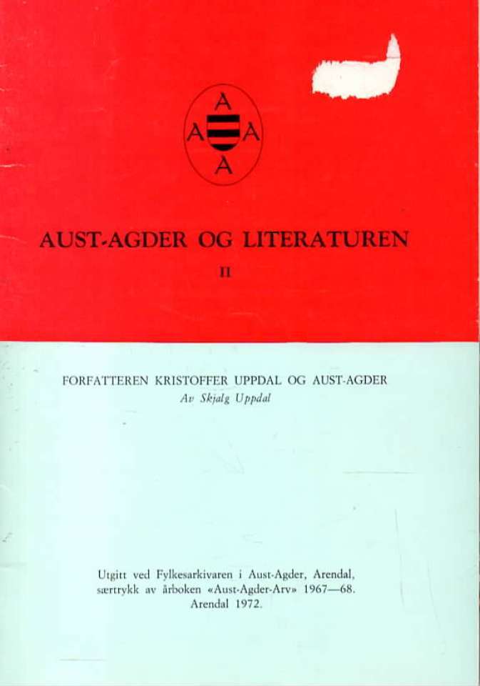 Aust-Agder og litteraturen II – Forfatteren Kristoffer Uppdal og Aust-Agder