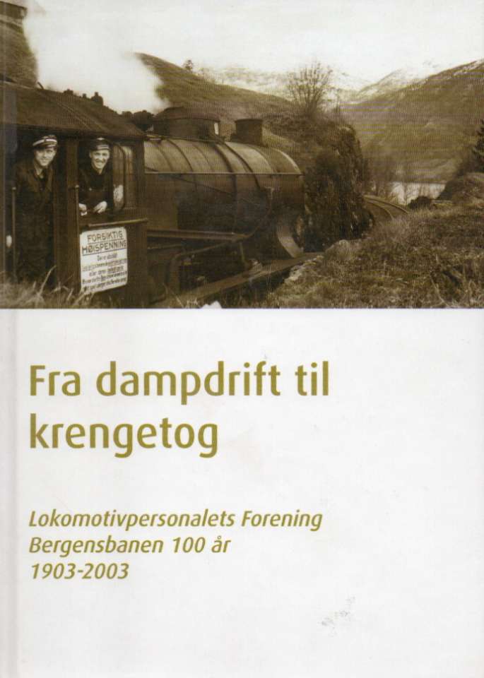 Fra dampdrift til krengetog – Lokomotivpersonalets Ferening Bergensbanen 100 år 1903-2003