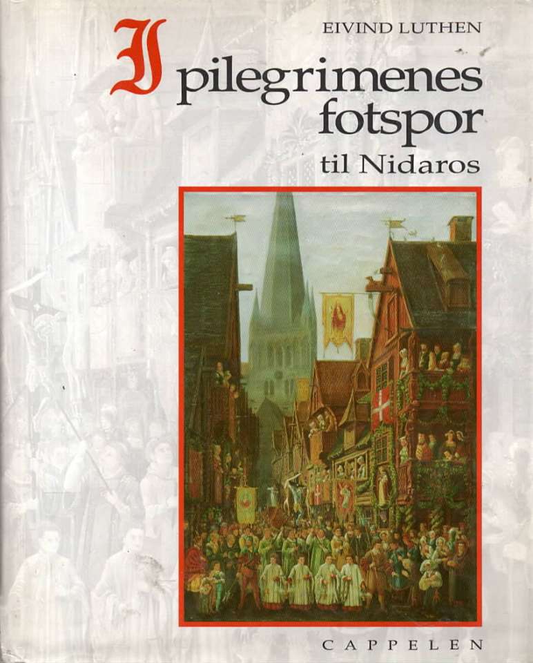 I pilegrimenes spor til Nidaros