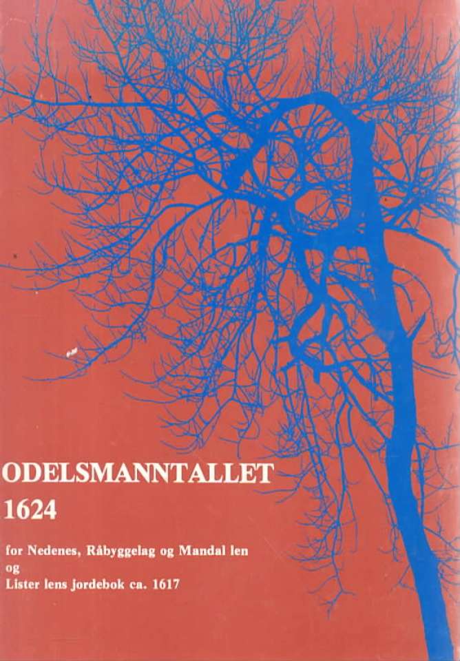 Odelsmanntallet 1624 – for Nedenes, Råbyggelag og Mandal len og Lister lens jordebok ca. 1617