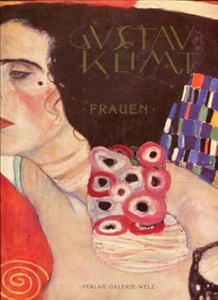 Gustav Klimt - Frauen. mit einer ausführlichen Biographie zum Leben Gustav Klimts