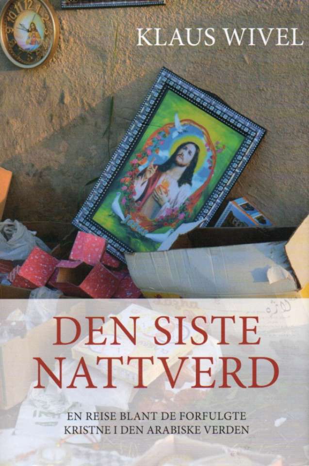 Den siste nattverd – en reise blant de forfulgte kristne i den arabiske verden