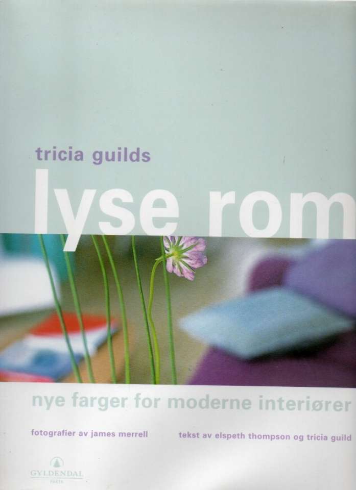 Tricia Guilds lyse rom – nye farger for moderne interiører