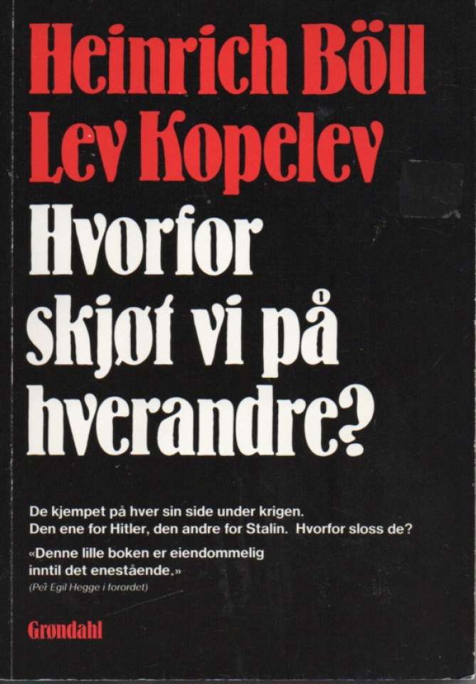 Hvorfor skjøt vi på hverandre?