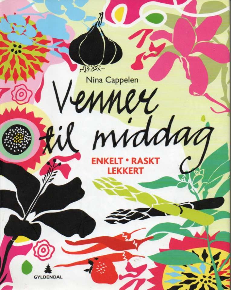 Venner til middag – Enkelt, raskt, lekkert