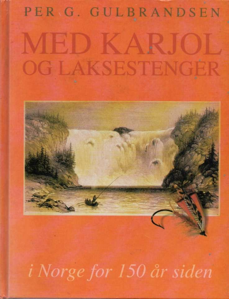 Med karjol og laksestenger i Norge for 150 år siden
