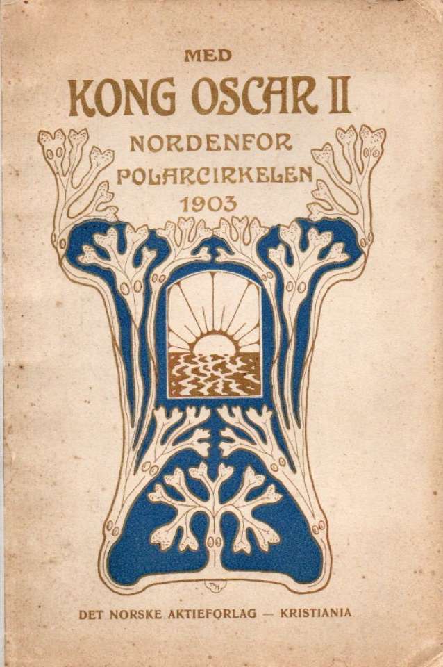 Med Kong Oscar II nordenfor polarsirkelen 1903